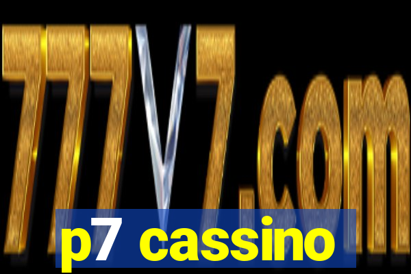 p7 cassino